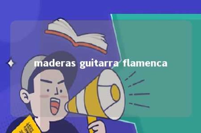 maderas guitarra flamenca 