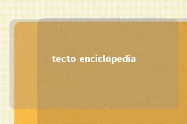 tecto enciclopedia 