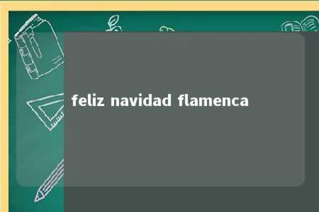 feliz navidad flamenca 