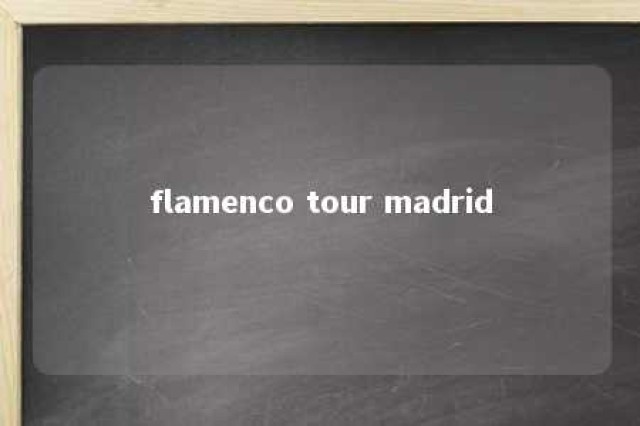 flamenco tour madrid 