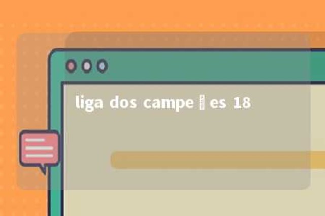 liga dos campeões 18 