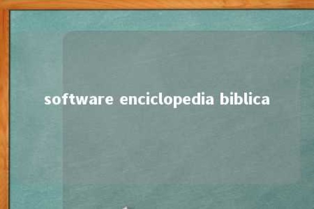 software enciclopedia biblica 