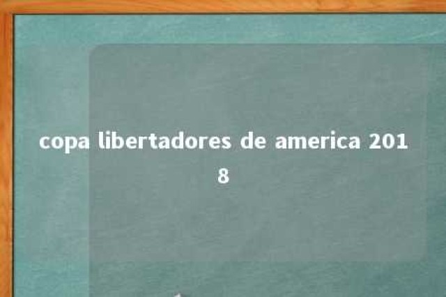 copa libertadores de america 2018 