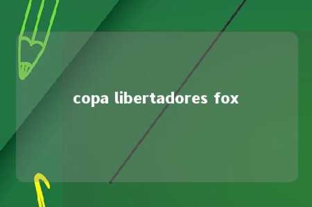 copa libertadores fox 