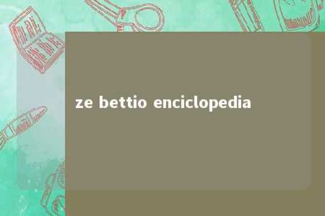 ze bettio enciclopedia 