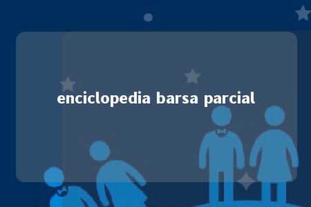 enciclopedia barsa parcial 