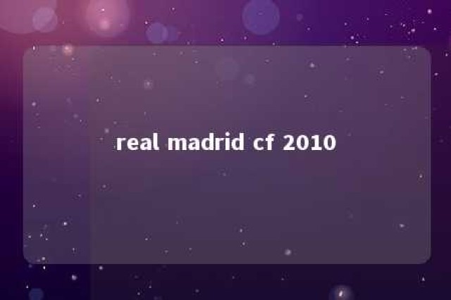 real madrid cf 2010 