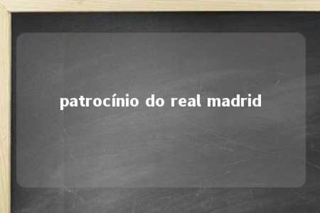 patrocínio do real madrid 