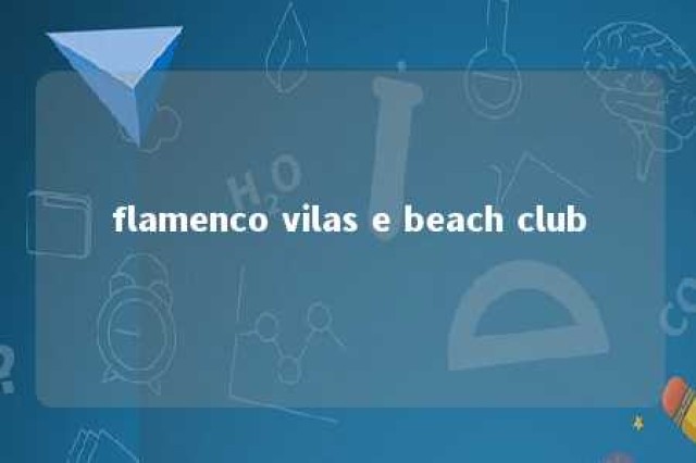 flamenco vilas e beach club 