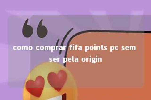 como comprar fifa points pc sem ser pela origin 