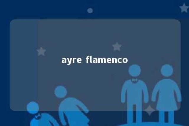 ayre flamenco 