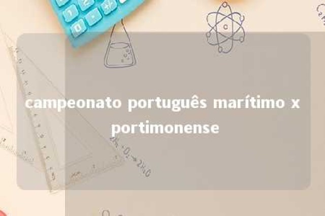 campeonato português marítimo x portimonense 