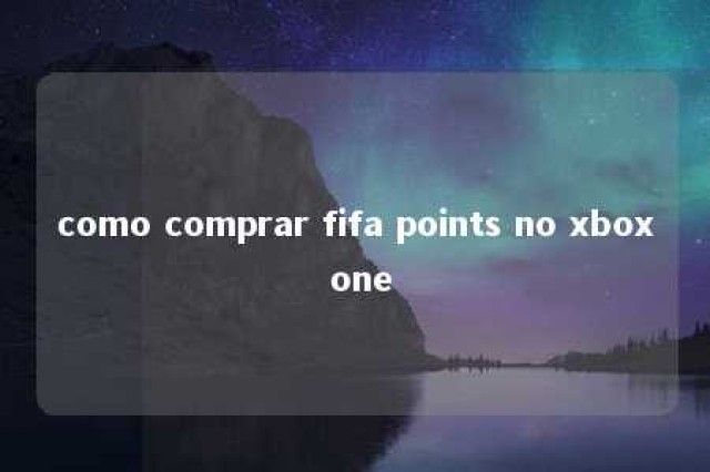 como comprar fifa points no xbox one 