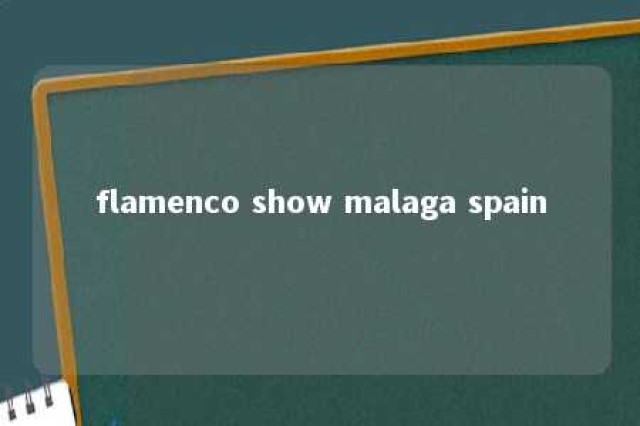 flamenco show malaga spain 