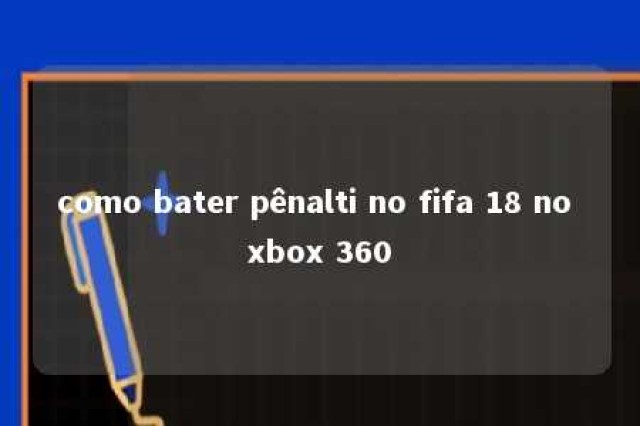 como bater pênalti no fifa 18 no xbox 360 