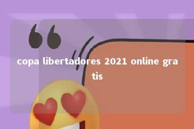 copa libertadores 2021 online gratis 