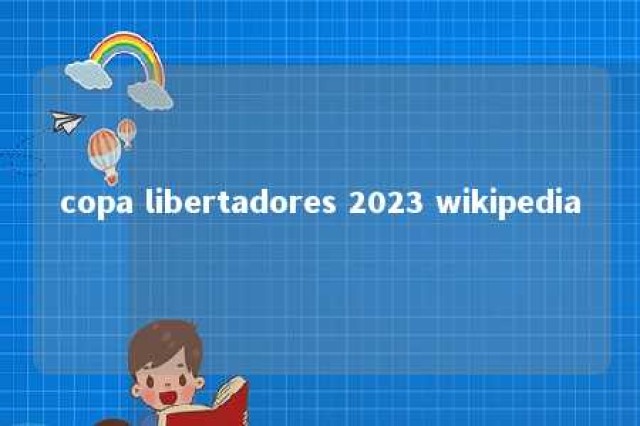 copa libertadores 2023 wikipedia 