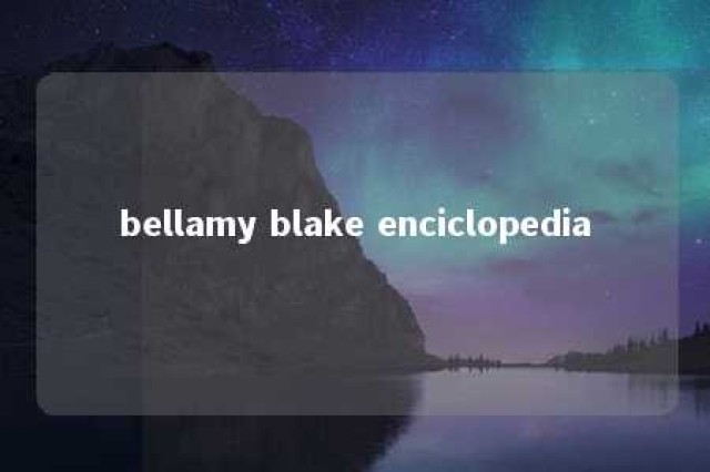 bellamy blake enciclopedia 