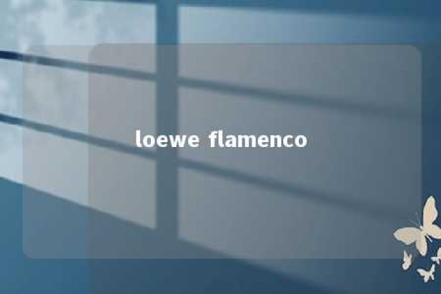 loewe flamenco 