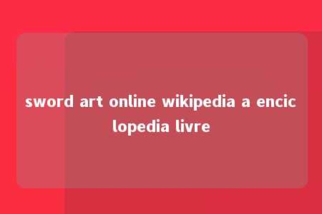 sword art online wikipedia a enciclopedia livre 