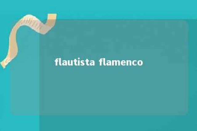 flautista flamenco 