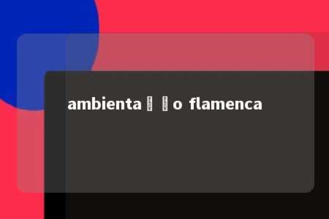 ambientação flamenca 