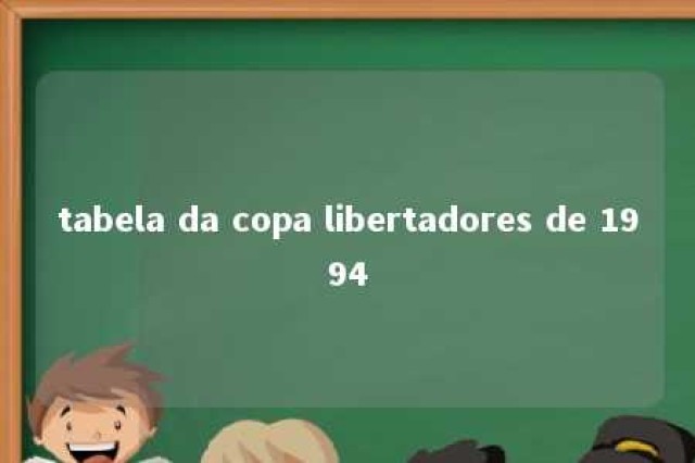 tabela da copa libertadores de 1994 