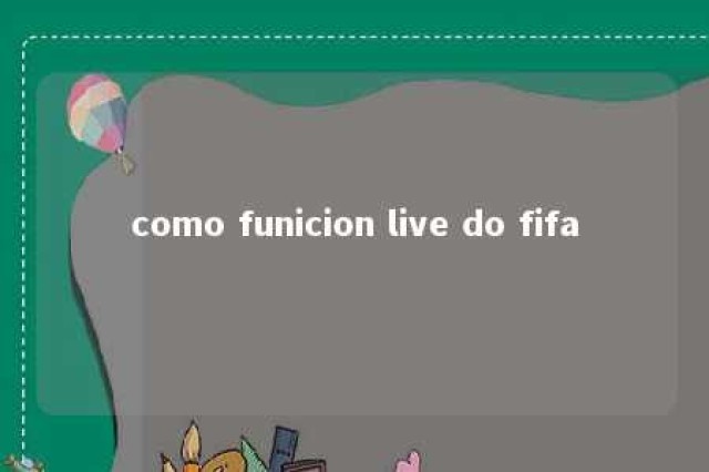 como funicion live do fifa 