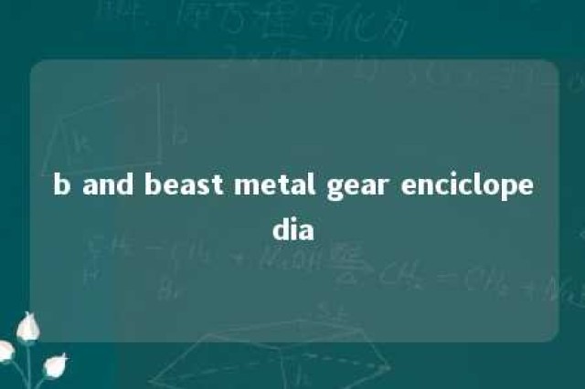 b and beast metal gear enciclopedia 