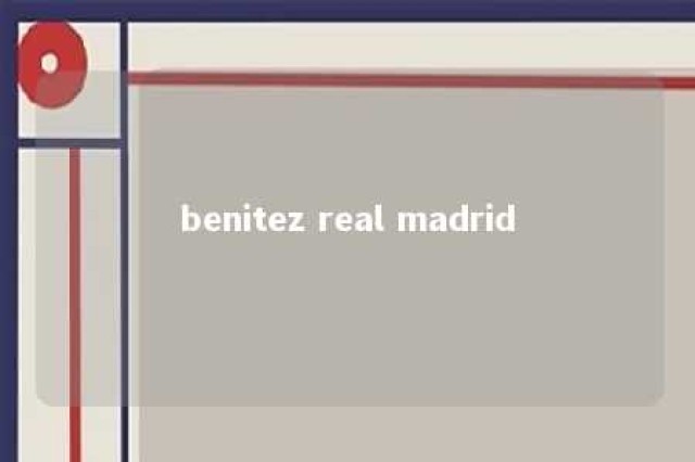 benitez real madrid 