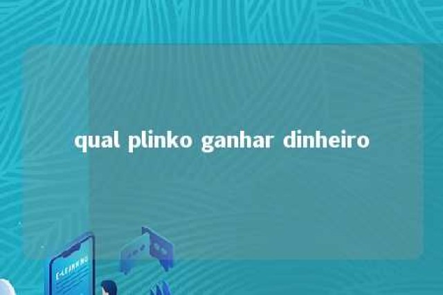 qual plinko ganhar dinheiro 