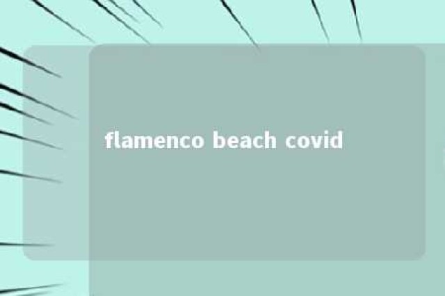 flamenco beach covid 