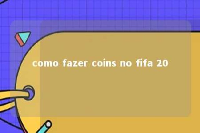 como fazer coins no fifa 20 