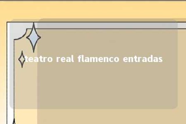 teatro real flamenco entradas 