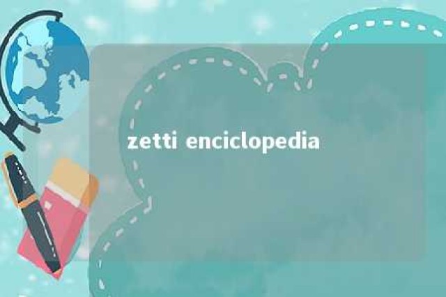 zetti enciclopedia 