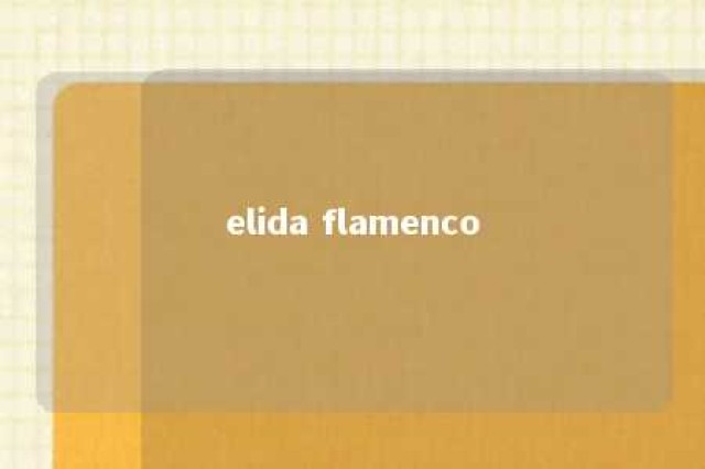 elida flamenco 