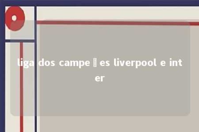 liga dos campeões liverpool e inter 