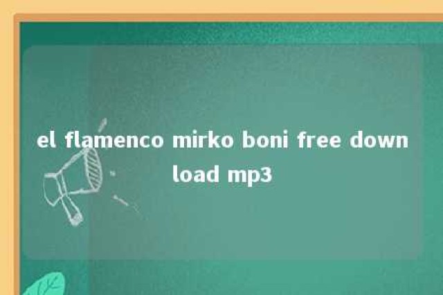 el flamenco mirko boni free download mp3 