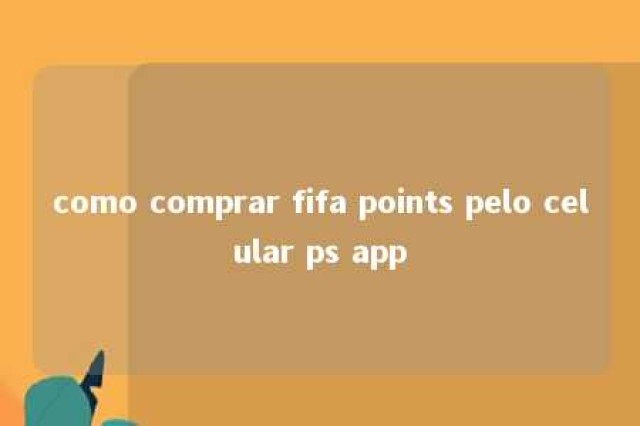 como comprar fifa points pelo celular ps app 