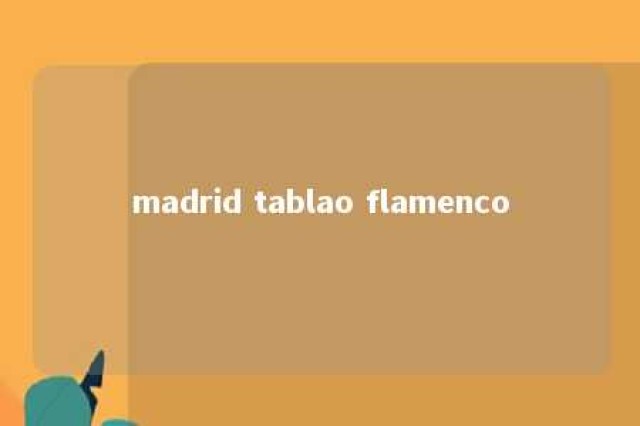 madrid tablao flamenco 