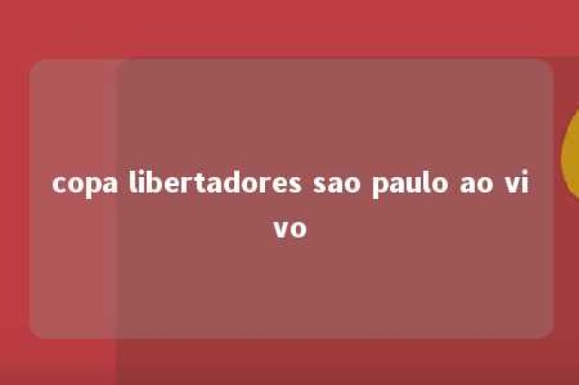 copa libertadores sao paulo ao vivo 