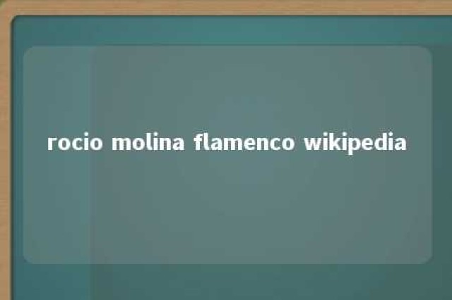 rocio molina flamenco wikipedia 