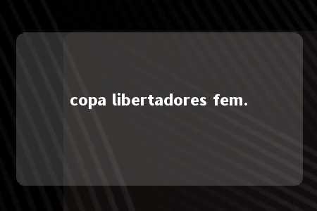 copa libertadores fem.